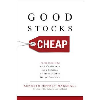 Good Stocks Cheap: Value Investing with Confidence for a Lifetime of Stock Market Outperformance
