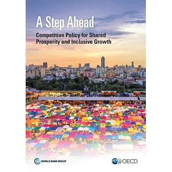 A Step Ahead: Competition Policy for Shared Prosperity and Inclusive Growth