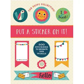 The Happy Collection!: 500 Stickers to Decorate Your World