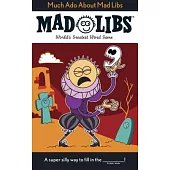 Much ADO about Mad Libs