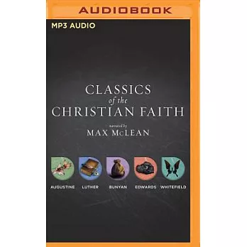 Classics of the Christian Faith: The Complete Audio Collection: The Conversion of St. Augustine, Sinner’s in the Hand of an Angr