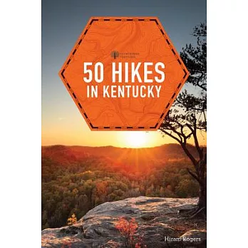 50 Hikes in Kentucky: From the Appalachian Mountains to the Land Between the Lakes