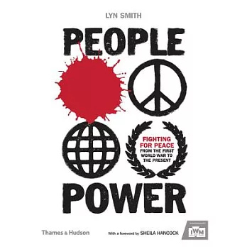 People Power: Fighting for Peace from the First World War to the Present