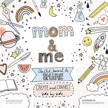 Mom and Me: An Art Journal to Share: Create and Connect Side by Side