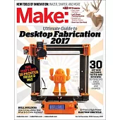Make December 2016 / January 2017: Ultimate Guide to Desktop Fabrication 2017