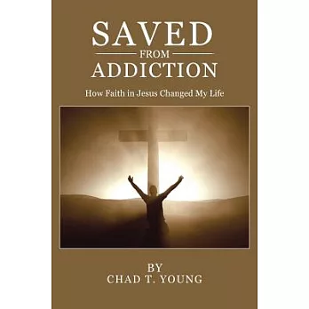 Saved from Addiction: How Faith in Jesus Changed My Life