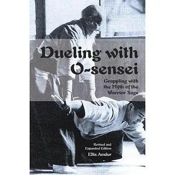 Dueling With O-sensei: Grappling With the Myth of the Warrior Sage