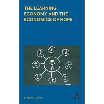 The Learning Economy and the Economics of Hope the Learning Economy and the Economics of Hope