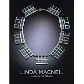 Linda MacNeil: Jewels of Glass