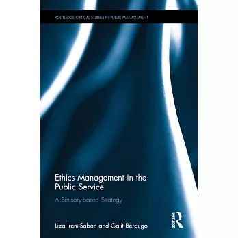Ethics Management in the Public Service: A Sensory-Based Strategy