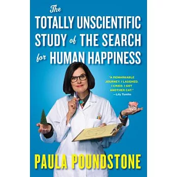 The Totally Unscientific Study of the Search for Human Happiness