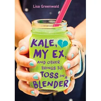 Kale, My Ex, and Other Things to Toss in a Blender
