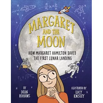 Margaret and the Moon: How Margaret Hamilton Saved the First Lunar Landing