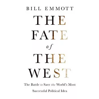 The Fate of the West: The Battle to Save the World’s Most Successful Political Idea