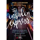 The Insulin Express: One Backpack, Five Continents, and the Diabetes Diagnosis That Changed Everything