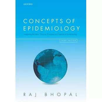 Concepts of Epidemiology: Integrating the Ideas, Theories, Principles, and Methods of Epidemiology