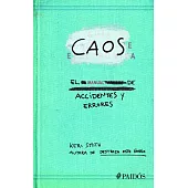 Caos/ Mess: El manual de accidentes y errores/ The Manual of Accidentes and mistakes
