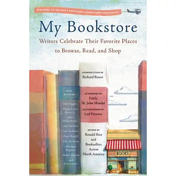 My Bookstore: Writers Celebrate Their Favorite Places to Browse, Read, and Shop