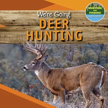 We’re Going Deer Hunting