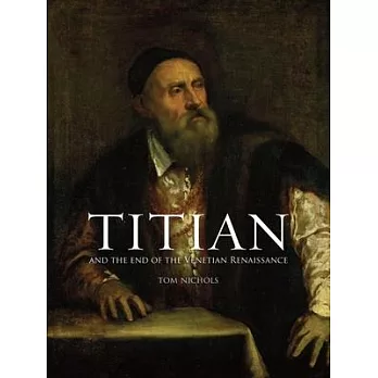 Titian and the End of the Venetian Renaissance