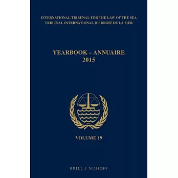International Tribunal for the Law of the Sea Yearbook 2015 / Tribunal International Du Droit De La Mer Annuaire 2015