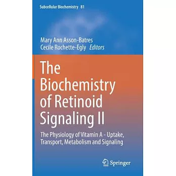 The Biochemistry of Retinoid Signaling II: The Physiology of Vitamin a - Uptake, Transport, Metabolism and Signaling