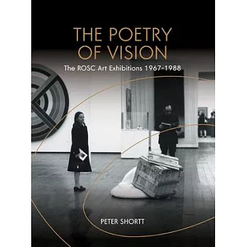 The Poetry of Vision: The Rosc Art Exhibitions 1967-1988