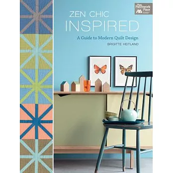 Zen Chic Inspired: A Guide to Modern Quilt Design