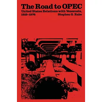 The Road to OPEC: United States Relations with Venezuela, 1919-1976