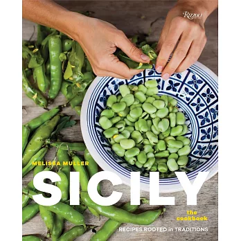 Sicily the Cookbook: Recipes Rooted in Traditions