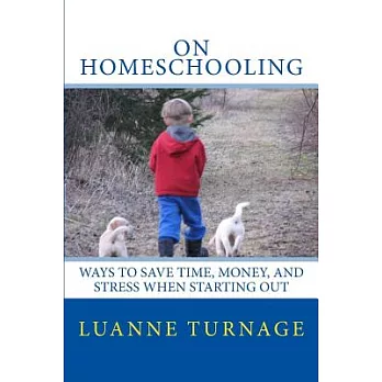 On Homeschooling: Ways to Save Time, Money, and Stress When Starting Out
