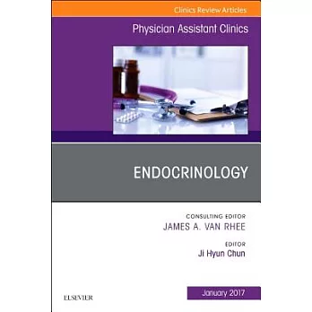 Endocrinology, an Issue of Physician Assistant Clinics