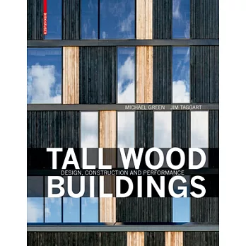 Tall Wood Buildings: Design, Construction and Performance