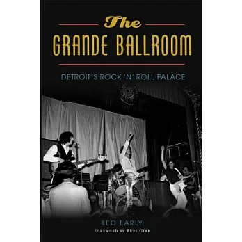 The Grande Ballroom: Detroit’s Rock ‘n’ Roll Palace