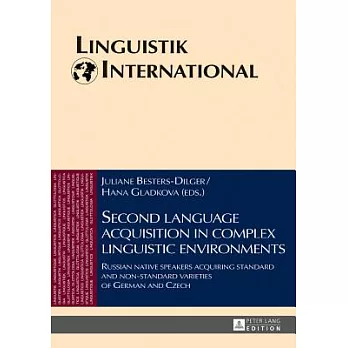 Second Language Acquisition in Complex Linguistic Environments: Russian Native Speakers Acquiring Standard and Non-Standard Varieties of German and Cz