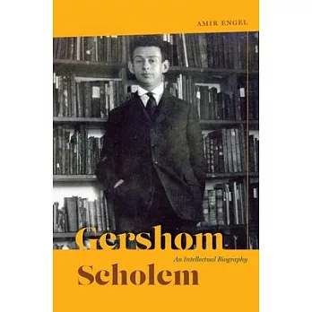 Gershom Scholem: An Intellectual Biography