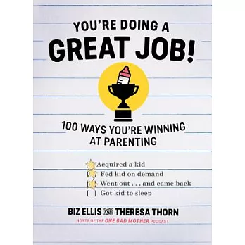 You’re Doing a Great Job!: 100 Ways You’re Winning at Parenting