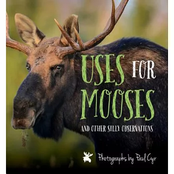 Uses for Mooses: And Other Silly Observations