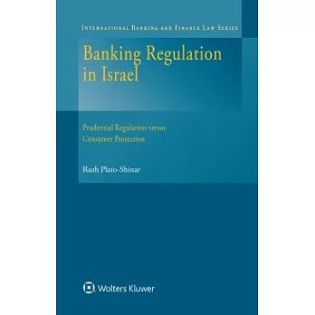 Banking Regulation in Israel: Prudential Regulation Versus Consumer Protection