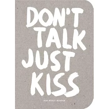 Don’t Talk Just Kiss: Pop Music Wisdom