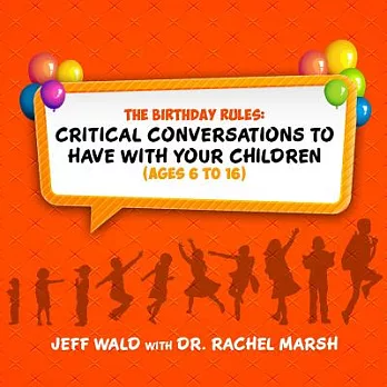 The Birthday Rules: Critical Conversations to Have With Your Children (Ages 6-16)