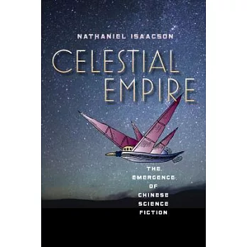 Celestial Empire: The Emergence of Chinese Science Fiction