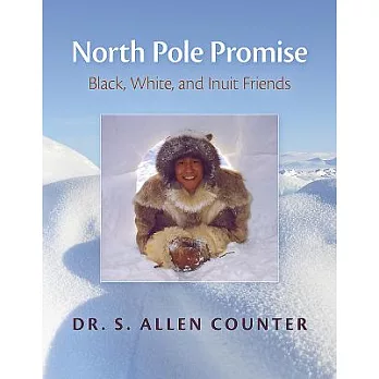 North Pole Promise: Black, White, and Inuit Friends