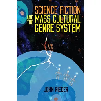 Science Fiction and the Mass Cultural Genre System