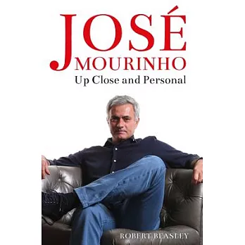 Jose Mourinho: Up Close and Personal