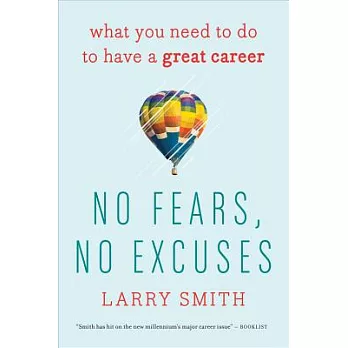 No Fears, No Excuses: What You Need to Do to Have a Great Career