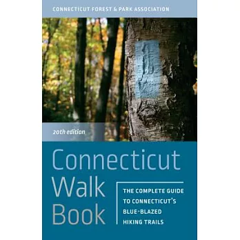 Connecticut Walk Book: The Complete Guide to Connecticut’s Blue-blazed Hiking Trails