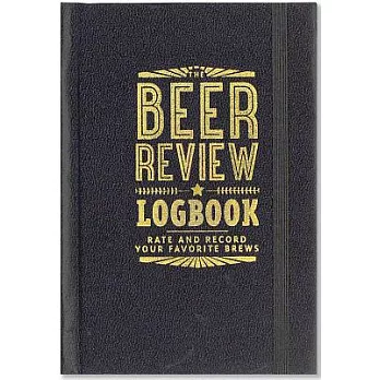 The Beer Review Logbook: Rate and Record Your Favorite Brews