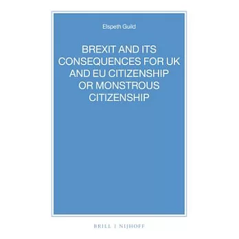 Brexit and Its Consequences for Uk and Eu Citizenship or Monstrous Citizenship