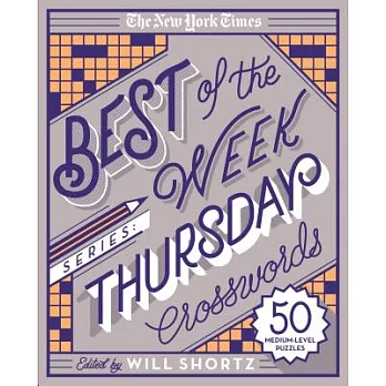 The New York Times Best of the Week Series: Thursday Crosswords: 50 Medium-Level Puzzles